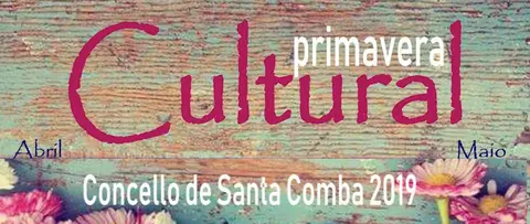 Primavera Cultural Santa Comba 2019