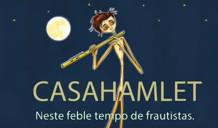 Casa Hamlet neste tempo de flautistas