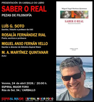 PRESENTACIÓN EN CARBALLO do libro SABER O REAL. PEZAS DE FILOSOFÍA, de Miguel Ángel Martínez Quintanar