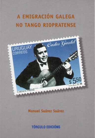 Tapa do libro A emigracion galega no tango riopratense-de Manuel Suarez Suarez