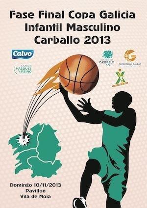 Fase Final Copa Galicia 2013 cartel Fase Final Copa Galicia 2013 de baloncesto infantil en Carballo