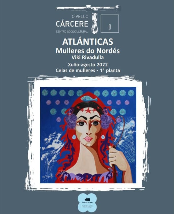 Exposicion Atlanticas Viki Rivadulla Carcere Vello Lugo